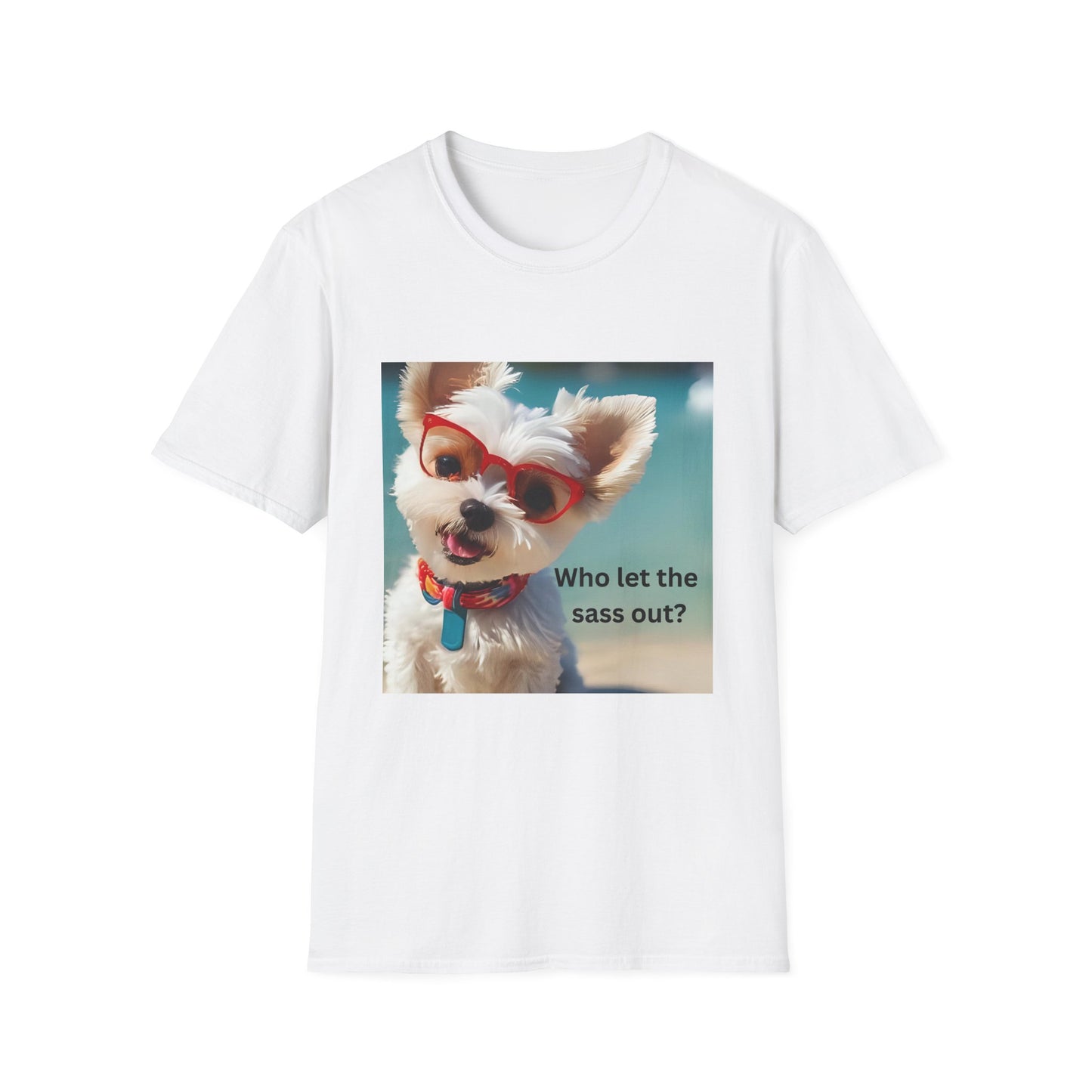 Who Let the Sass Out Shirt, Funny Dog Quote T-Shirt, Pet Lover Gift, Casual Summer Tee,  Dog Mom Humor Top, Printed and shipped from Canada