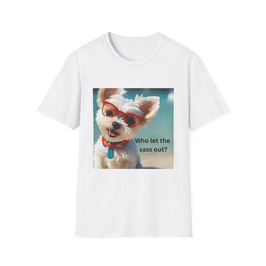 Who Let the Sass Out Shirt, Funny Dog Quote T-Shirt, Pet Lover Gift, Casual Summer Tee,  Dog Mom Humor Top, Printed and shipped from Canada
