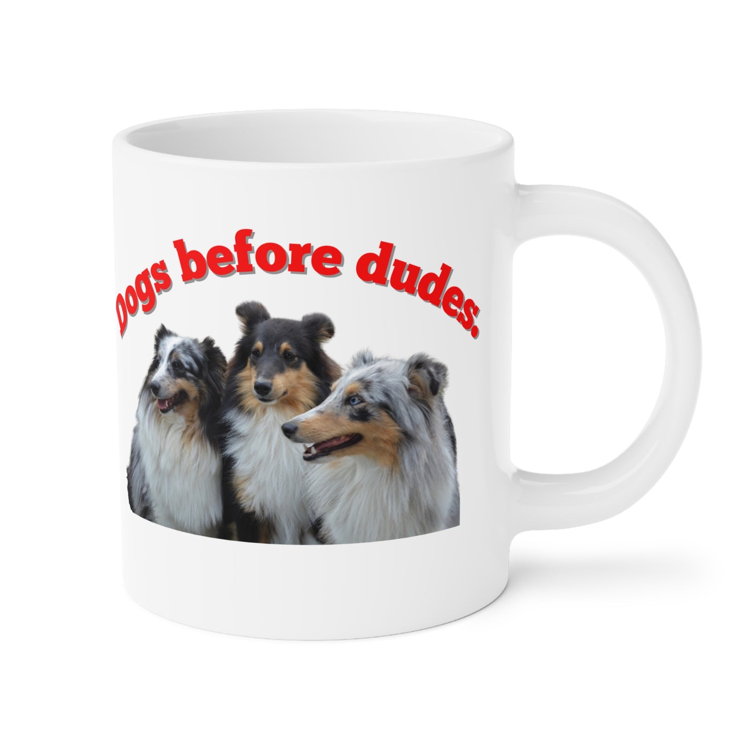 Dogs Before Dudes Mug Pet Gift for Friends  Holiday or Birthday Mug Animal Lover Dog Parent Printed & Shipped from Canada