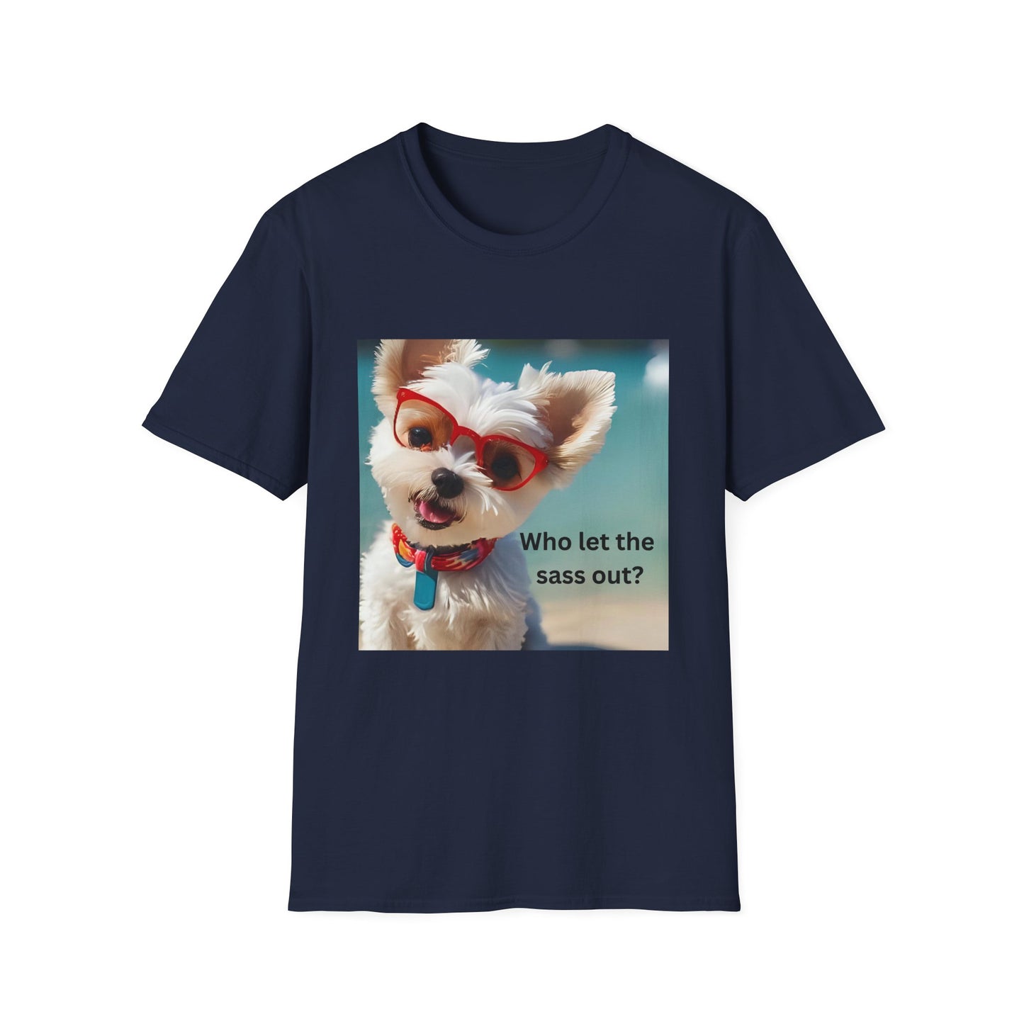 Who Let the Sass Out Shirt, Funny Dog Quote T-Shirt, Pet Lover Gift, Casual Summer Tee,  Dog Mom Humor Top, Printed and shipped from Canada
