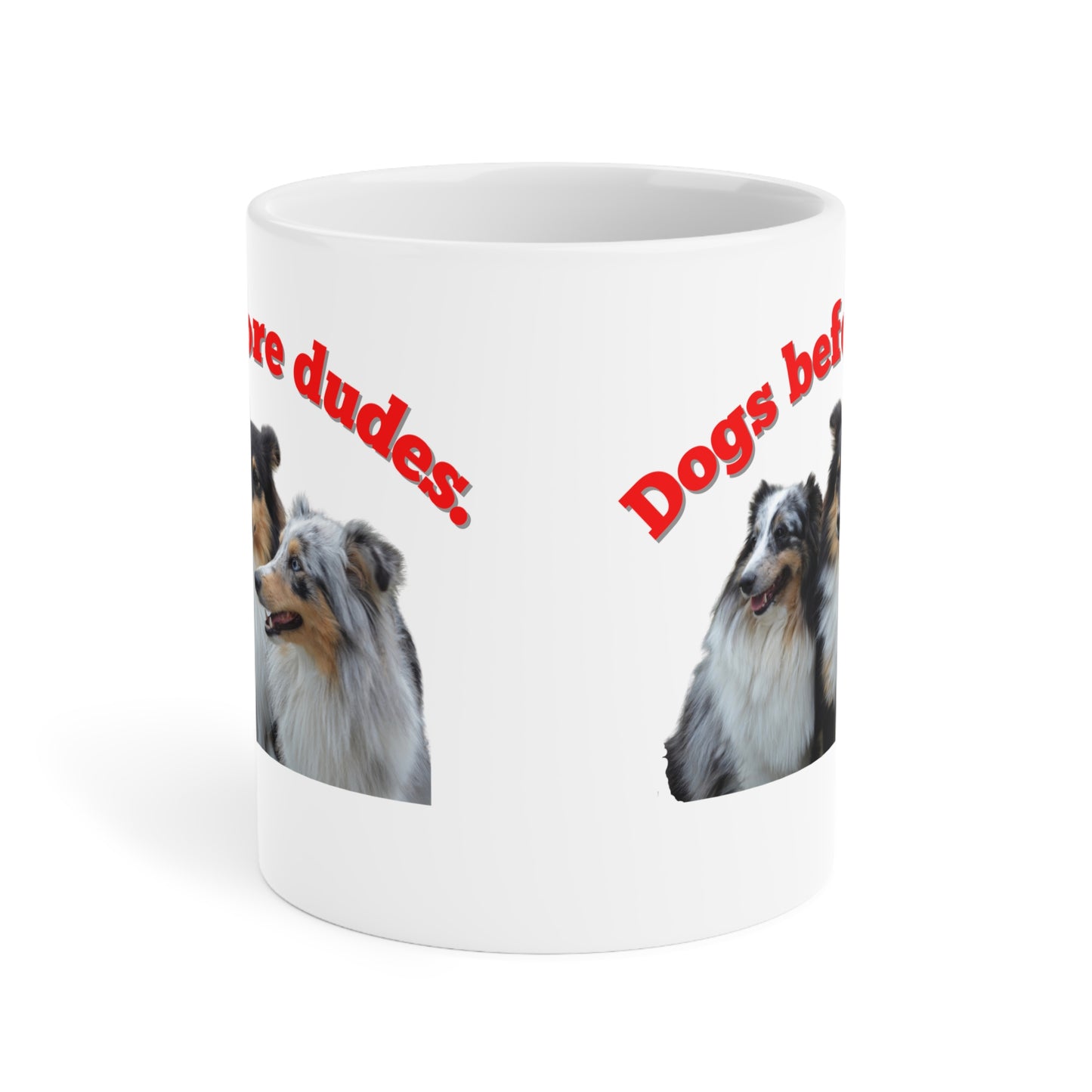 Dogs Before Dudes Mug Pet Gift for Friends  Holiday or Birthday Mug Animal Lover Dog Parent Printed & Shipped from Canada