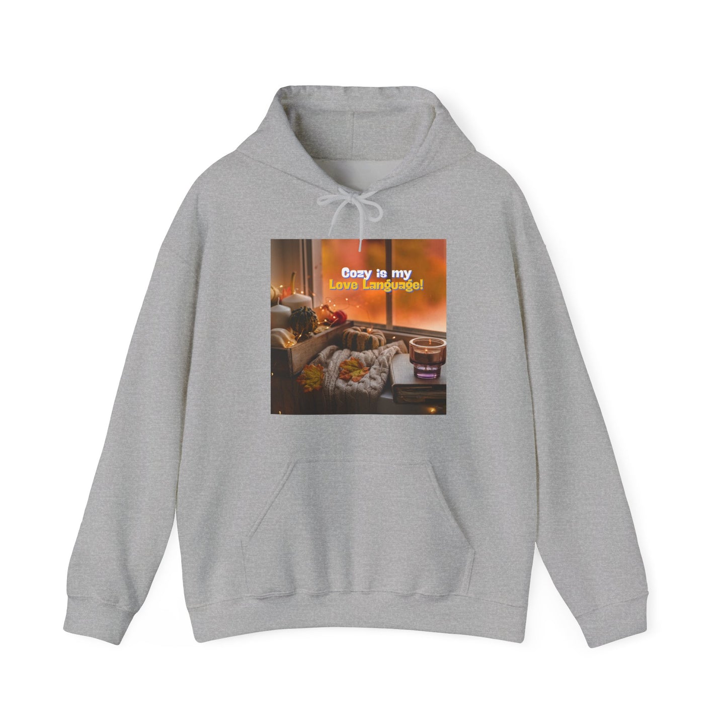 Cozy is My Love Language  Autumn Hoodie  Fall Shirt Gift for Friend Autumn Thanksgiving  Cute Fall Hoodie Woman Autumn Vibes & Soft Comfort