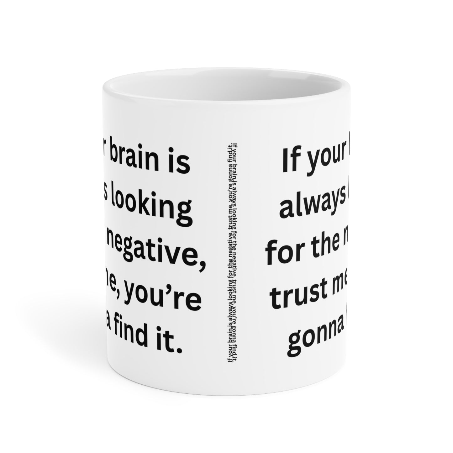 Motivational Ceramic Mug Be Positive If your brain is always looking for the negative, Gift for Thinkers, Don't be Negative, Printed & Shipped from Canada