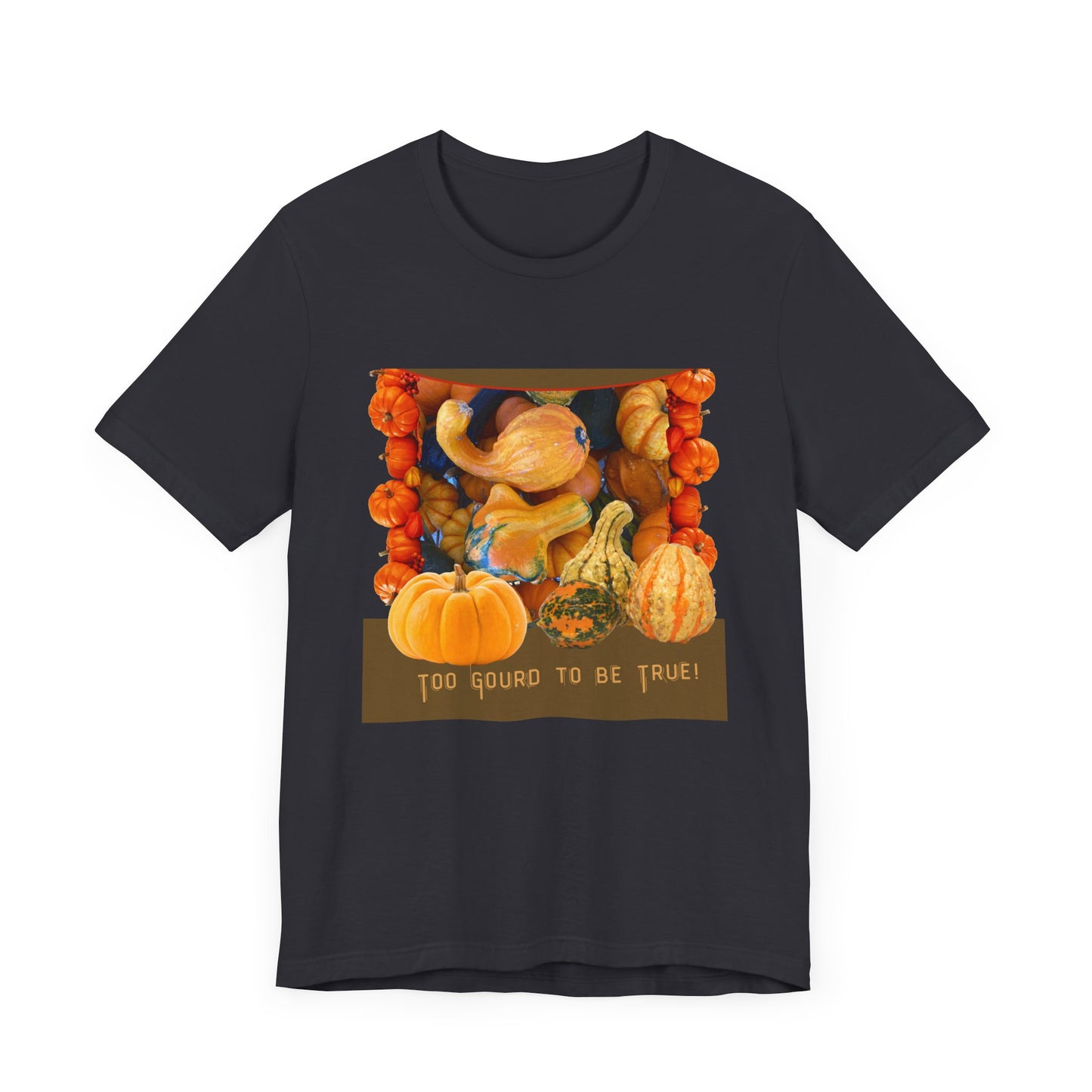 Fall Harvest Tee - 'Too Gourd to Be True' Pumpkin Design