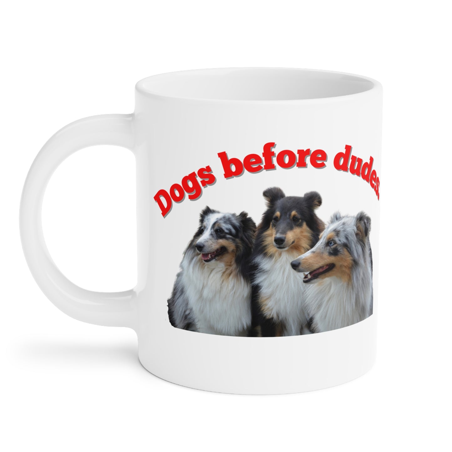 Dogs Before Dudes Mug Pet Gift for Friends  Holiday or Birthday Mug Animal Lover Dog Parent Printed & Shipped from Canada