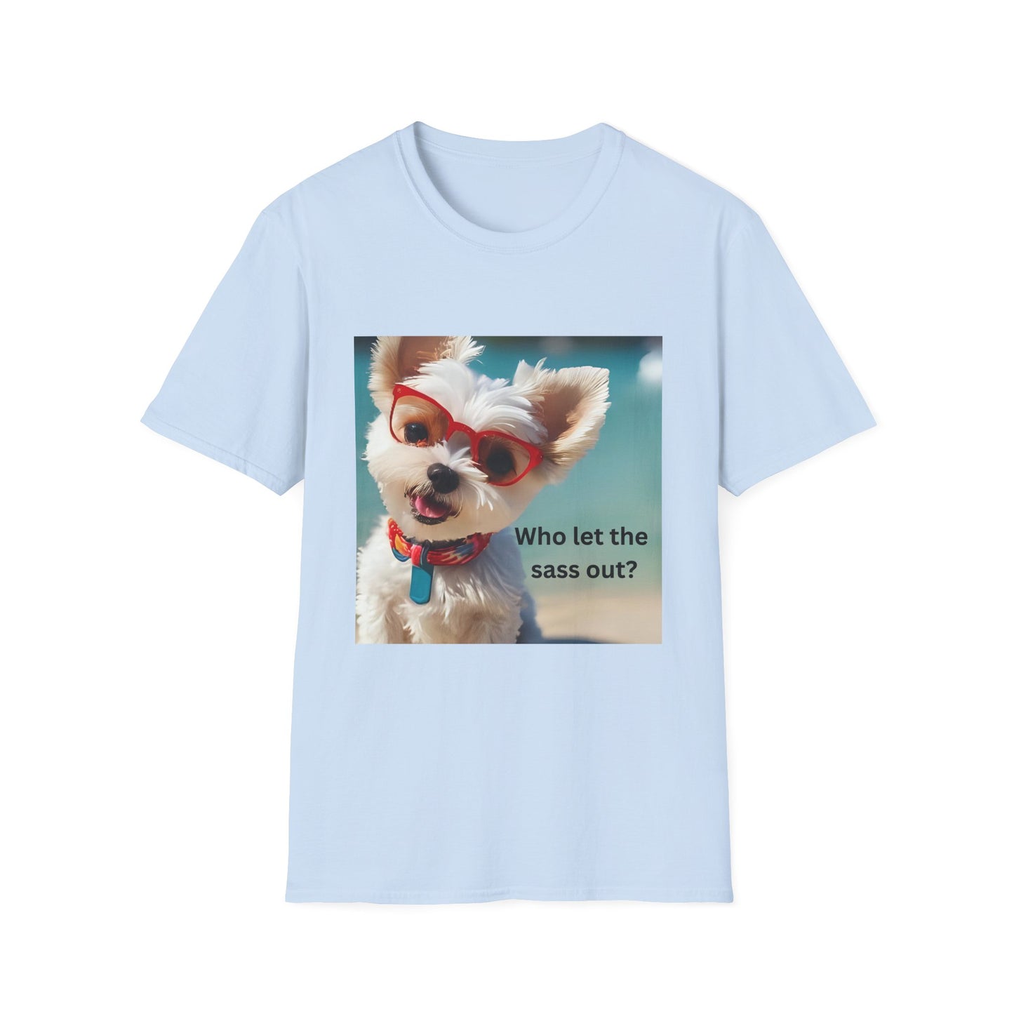 Who Let the Sass Out Shirt, Funny Dog Quote T-Shirt, Pet Lover Gift, Casual Summer Tee,  Dog Mom Humor Top, Printed and shipped from Canada
