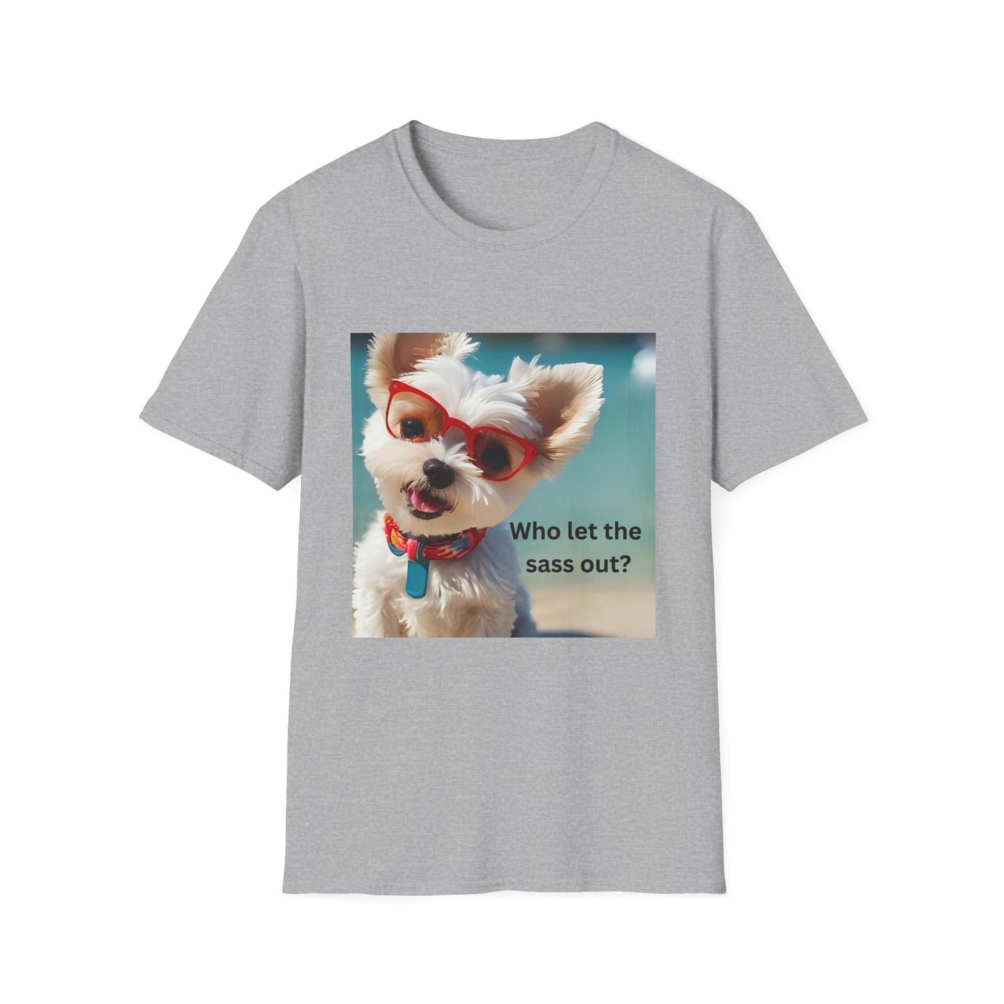 Who Let the Sass Out Shirt, Funny Dog Quote T-Shirt, Pet Lover Gift, Casual Summer Tee,  Dog Mom Humor Top, Printed and shipped from Canada
