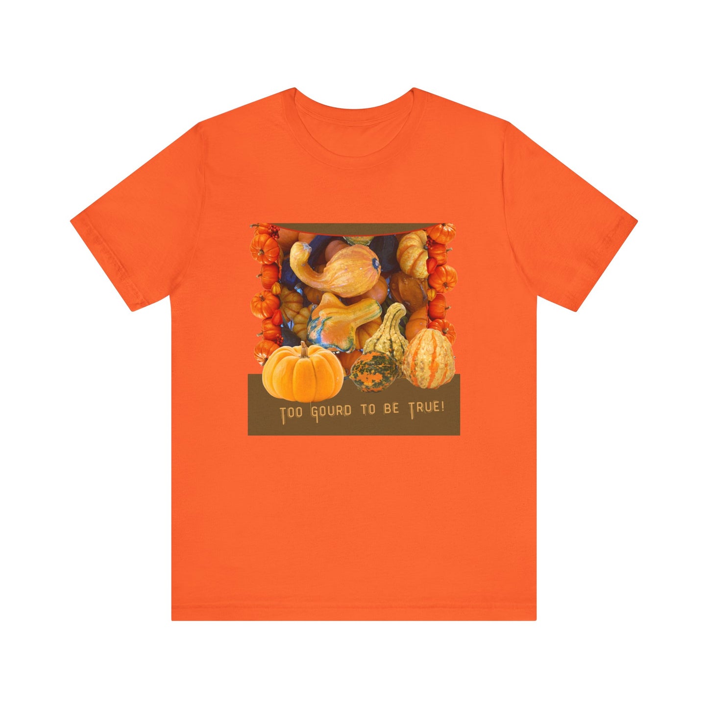 Fall Harvest Tee - 'Too Gourd to Be True' Pumpkin Design
