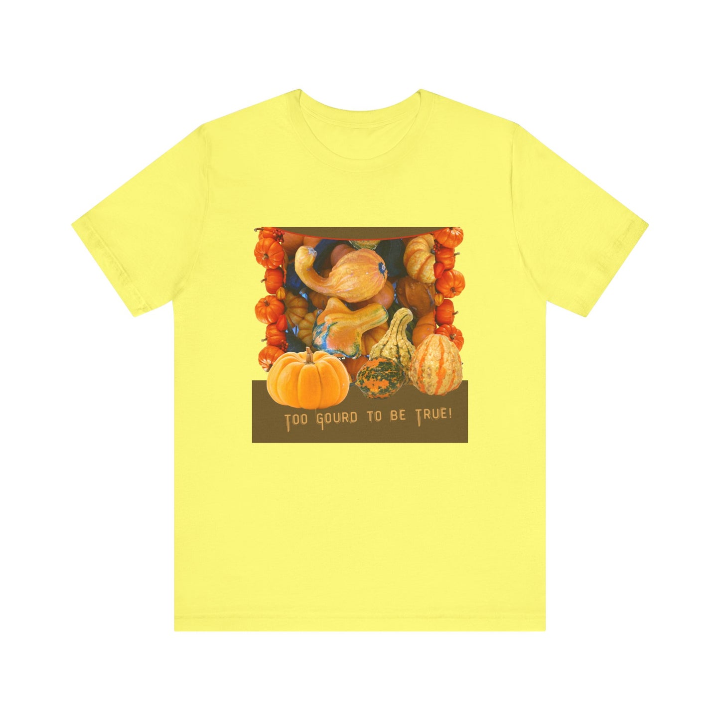 Fall Harvest Tee - 'Too Gourd to Be True' Pumpkin Design
