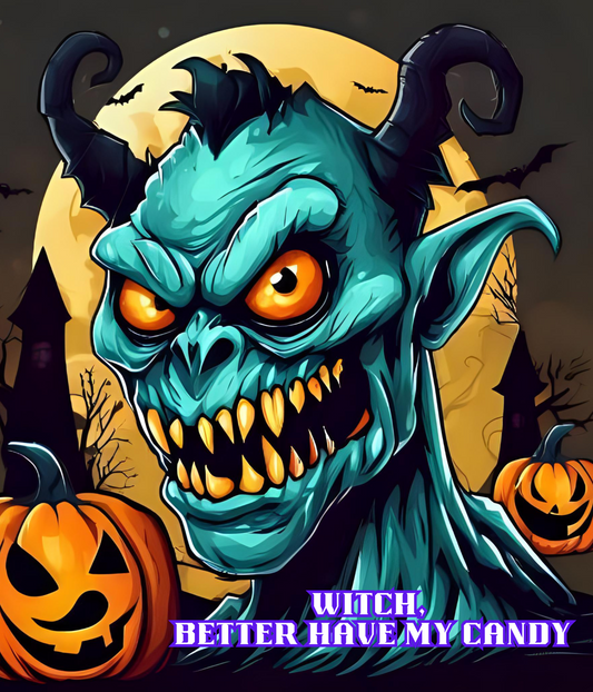 Halloween Sweatshirt - Crewneck - Stand out in the crowd - Witch, Better Have My Candy Sweatshirt - Scary Goulish Figure - Printed in Canada